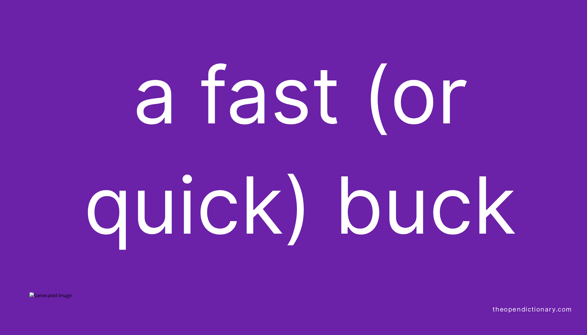 a-fast-or-quick-buck-what-is-the-definition-and-meaning-of-idiom-a